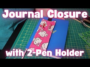 Elastic Bookmark, Journal Closure with 2-Pen Holder - Sew Along!