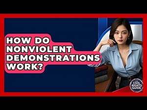How Do Nonviolent Demonstrations Work? - Your Civil Rights Guide