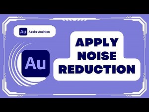 How to Apply Noise Reduction in Adobe Audition