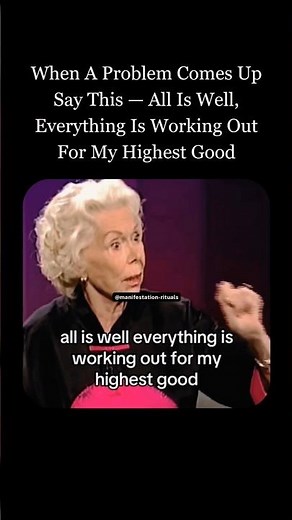 When a problem comes up say this — "All is well, everything is working out for my highest good." 🙏
