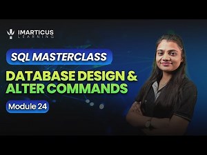 DATABASE DESIGN AND ALTER Command in SQL | Module 24