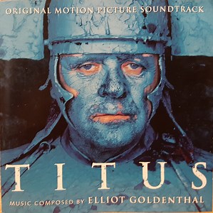 Elliot Goldenthal - Titus (Original Motion Picture Soundtrack)