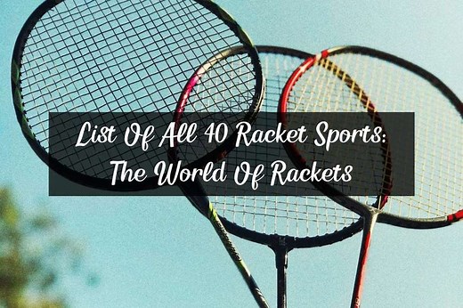 List Of All 40 Racket Sports: The World Of Rackets – Racket Rampage