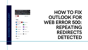 How To Actually Fix Outlook Error 500 For Good | Business Tech Planet