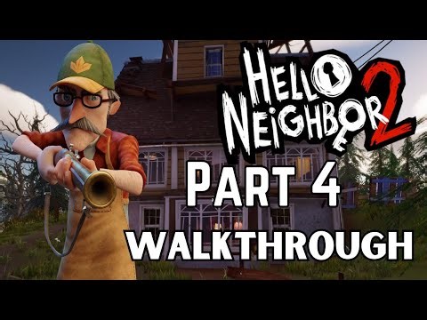 Hello Neighbor 2 | Part 4 Hunter's House | FULL WALKTHROUGH