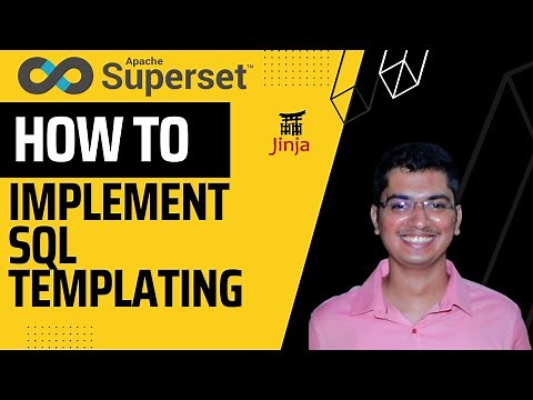 7.2 How to Use SQL Templating in Apache Superset