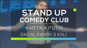 Gagal Kawin - Kartika Putri (Bintang Tamu Stand Up Comedy Club)