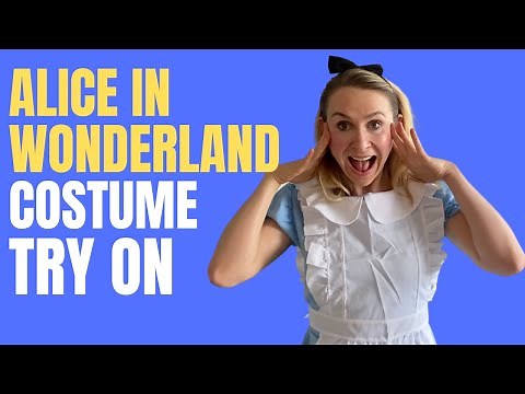 ALICE IN WONDERLAND COSTUME TRY ON