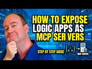 How to Expose Logic Apps as MCP Servers: Step by Step