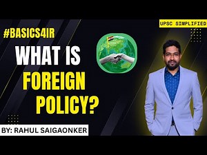 What is Foreign Policy? | Basics of Foreign Policy Explained | #BASICS4IR | Rahul Saigaonker