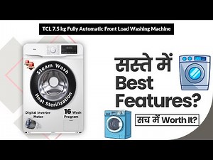 TCL 7.5 kg Fully Automatic Front Load Washing Machine Review in Hindi | Features