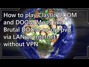 How to play Classic DOOM or DOOM Mods Co-op/PVP via LAN or Internet without a VPN