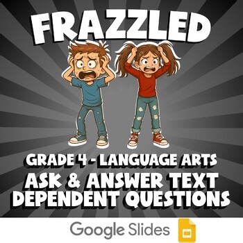 Ask & Answer Text Dependent Questions FRAZZLED ELA Game - No Prep Grade 4 Review