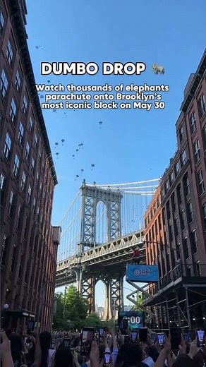 DUMBO DROP 🐘 Watch thousands of elephants parachute onto Brooklyn’s most iconic block on May 30