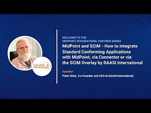 MidPoint Integrations, Partner Series: MidPoint and SCIM Webinar by DAASI International