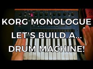 Korg Monologue - Let's Build... A Drum Machine!
