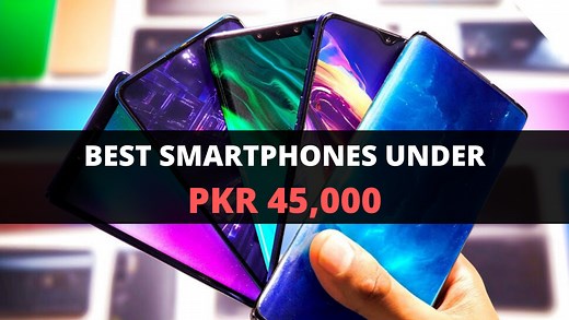 7 Best Smartphones Under 45000 PKR in Pakistan (2024 Updated)