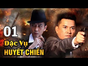 ĐẶC VỤ HUYẾT CHIẾN - Tập 01 | Phim Hành Động Võ Thuật Kháng Nhật Siêu Hay | Hoa Thành Film