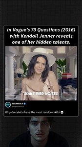 In Vogue’s 73 Questions (2016) with Kendall Jenner reveals one of her hidden talents.