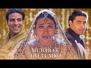 मुबारक मुबारक - Mubarak Mubarak | Udit Narayan | Akshay Kumar, Abhishek Bachchan & Karisma Kapoor