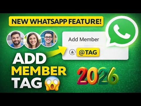 How to Use WhatsApp Add Member Tag – New Feature You Should Know!
