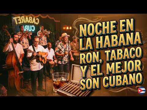 Noche en La Habana 🔥 Ron, tabaco y el mejor son cubano