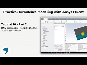 Turbulence modeling with Ansys Fluent | DNS simulation - Periodic channel - Part 2