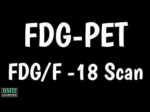FDG-PET Scan | What Is FDG/F 18 Scan | Fluorodeoxyglucose PET Scan | How PET Scan Drug FDG/F 18 Work