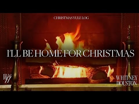 Whitney Houston - I'll Be Home For Christmas (Christmas Yule Log)
