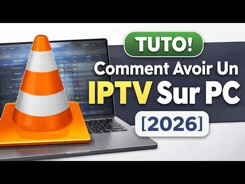 [TUTO] Comment Avoir un IPTV sur PC (2026)