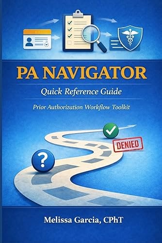 PA NAVIGATOR: Quick Reference Guide: The Prior Authorization Workflow Toolkit