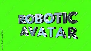 3D metallic text saying Robotic Avatar on a green screen, symbolizes future tech