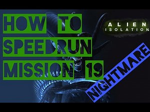 How to speedrun Mission 19 in Alien Isolation [NIGHTMARE]