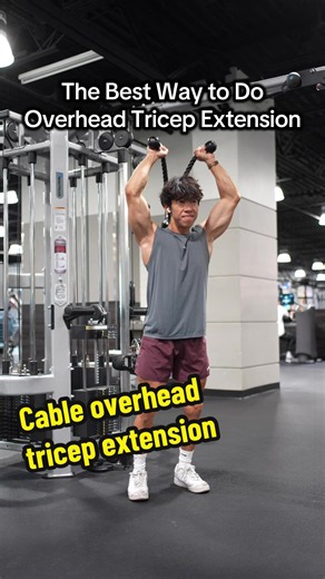 Best Cable Overhead Triceps Extensions Technique
