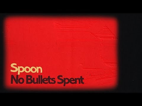 Spoon - "No Bullets Spent" (Lyric Video)