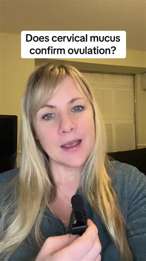 Understanding Cervical Mucus and Ovulation Confirmation
