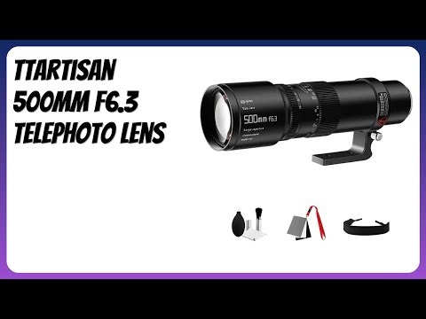 REVIEW (2025): TTArtisan 500mm F6.3 Telephoto Lens. Features.