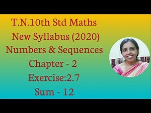 T.N.10th Std maths Exercise:2.7 Sum - 12 | Numbers & Sequence