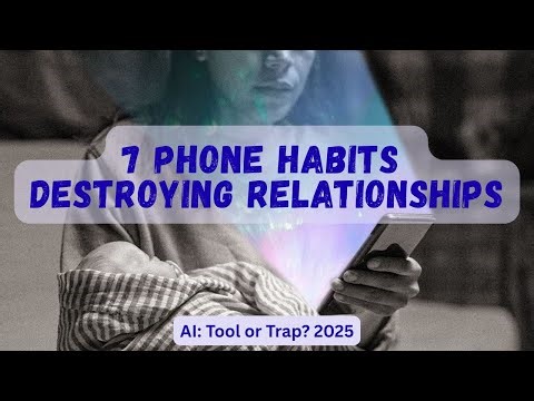 7 Phone Habits Quietly Destroying Your Relationships in 2025 & AI: Tool or Trap? – With Darien Cooke