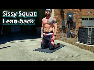 Sissy Squat Lean-back Tutorial