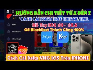 Cách Gỡ Blacklist Apple - Cài Esign Free Thành Công 100% - Cách Cài Delta VNG IOS Trên IPHONE/IPAD