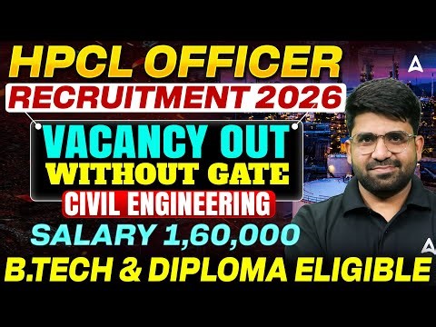 HPCL Officer Recruitment 2026 | Civil Engineering Vacancy | Salary & Eligibility Details, Pramod Sir