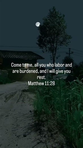 COME TO ME I WILL GIVE YOU REST Matthew 11:28