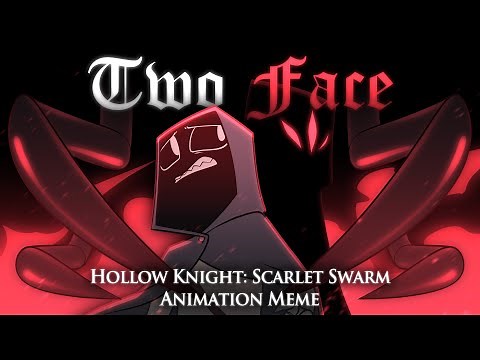 Two Face || Hollow Knight: Scarlet Swarm Animation Meme
