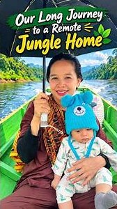 Our Long Journey to a Remote Jungle Home 🌿