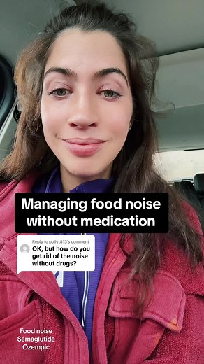 Replying to @pollyt813 managing food noise without meds | food noise
