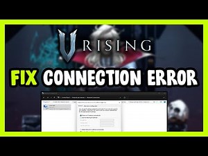 How to FIX V Rising Connection / Server Error!