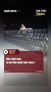 Công thành chiến tại KCN Nhơn Trạch 3 #tintuc #tinnong #xahoi #phapluat #congnhan #danhnhau | Tin Tức News