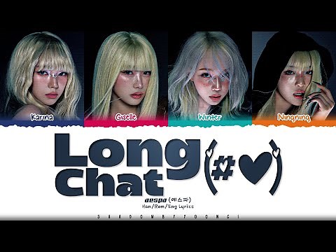 aespa 'Long Chat (#♥)' Lyrics (에스파 Long Chat (#♥) 가사) [Color Coded Han_Rom_Eng] | ShadowByYoongi