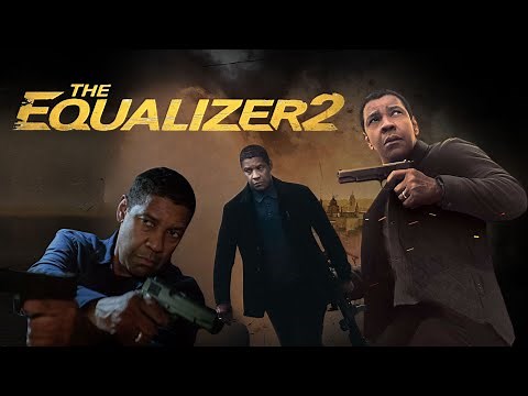 The Equalizer 2 (2018) Action/Thriller Movie in English HD review & updates | Denzel, Antoine |